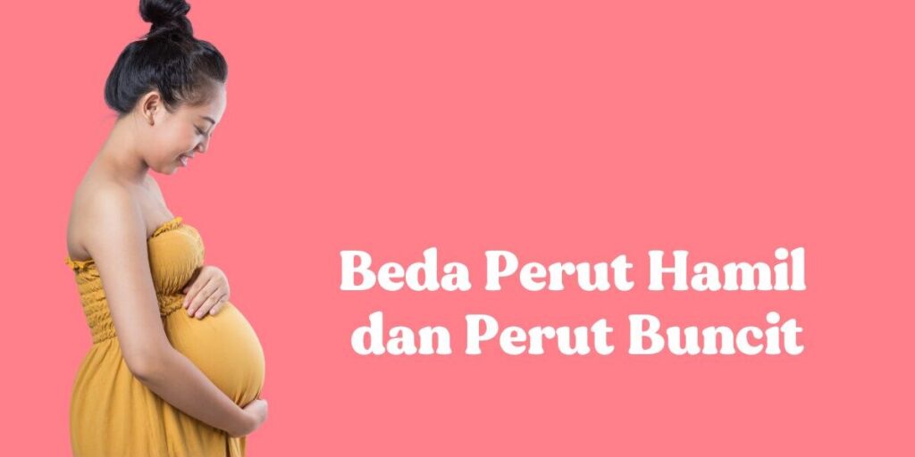 ciri ciri perut hamil dan perut buncit