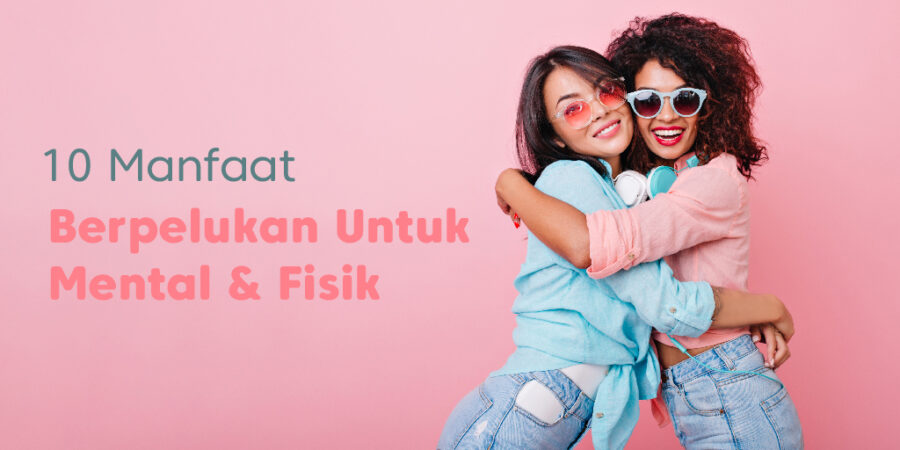 Kamu Tahu Nggak Sih Manfaat Berpelukan Banyak Loh