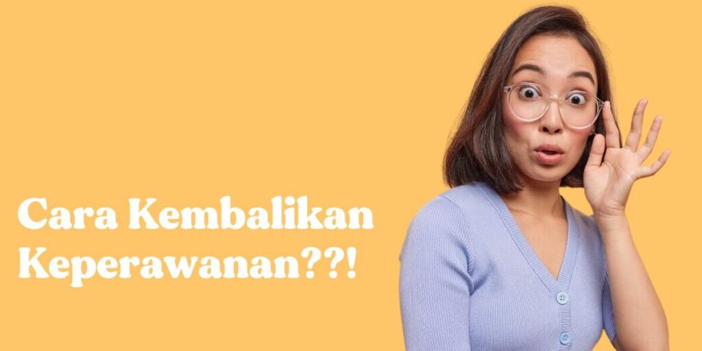 cara mengembalikan keperawanan