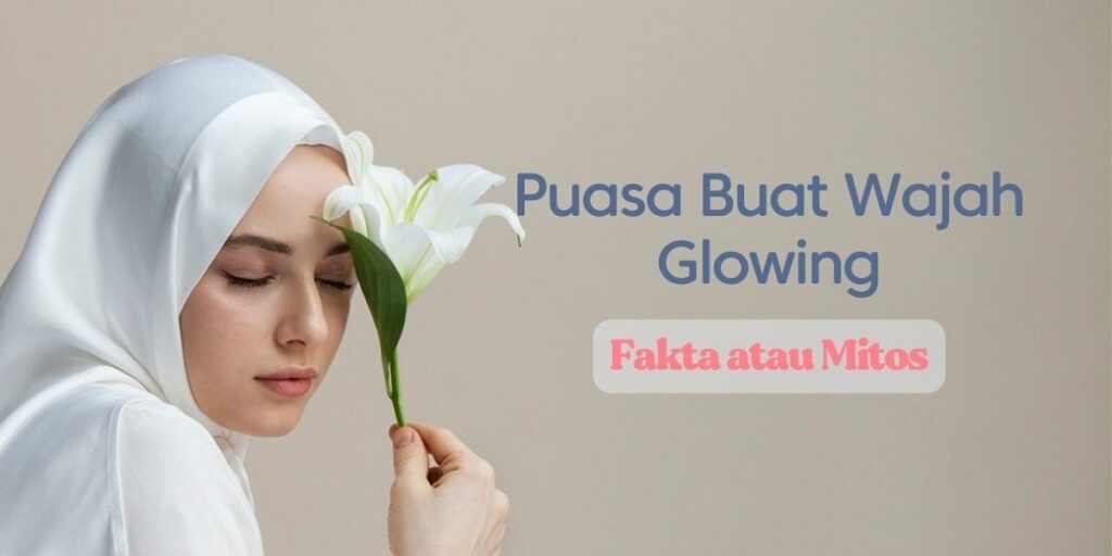 manfaat puasa untuk wajah